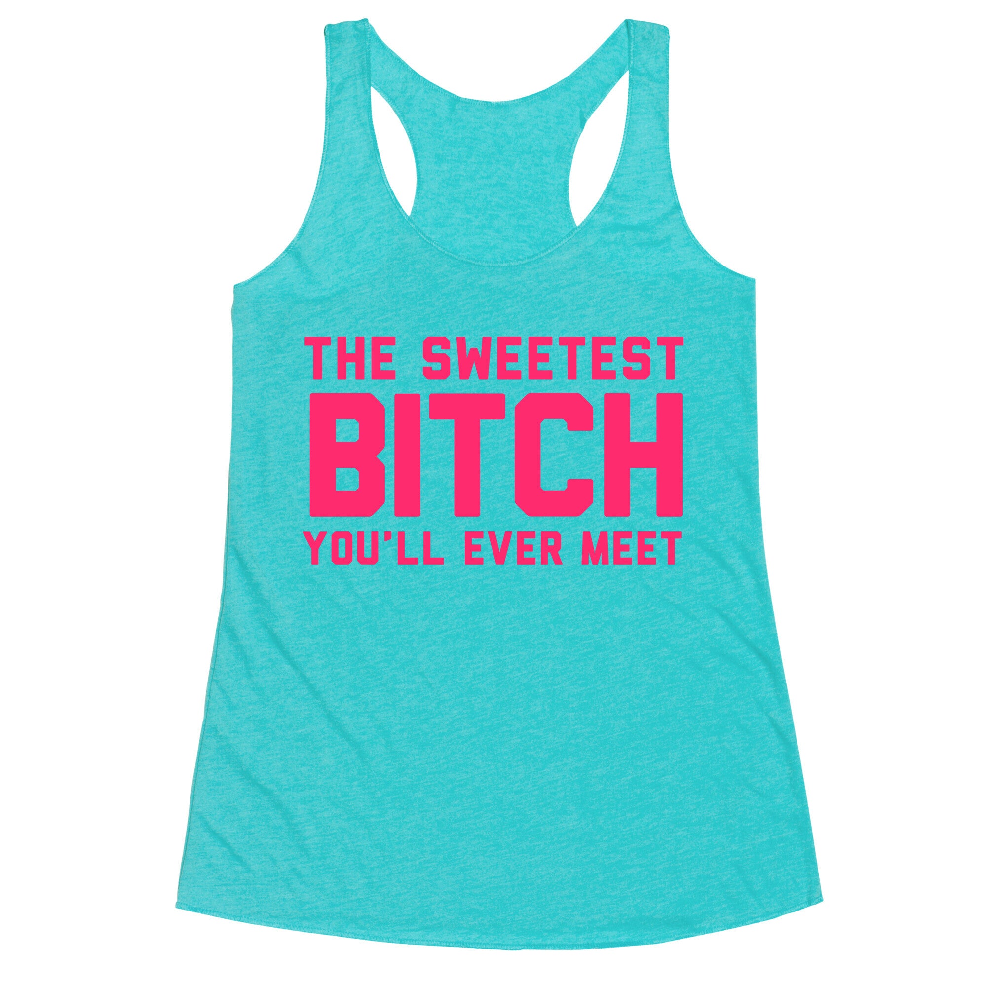 The Sweetest Bitch Racerback Tank